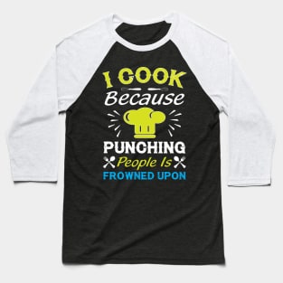 Cooking Quote Baseball T-Shirt